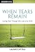 When Tears Remain - Discove...