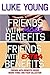 Friends With Benefits Series by Luke   Young