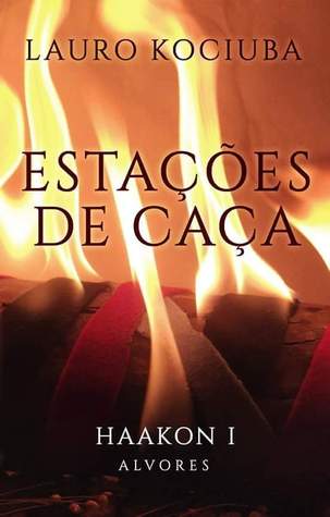 Estações de Caça: Haakon I (Alvores, #2)