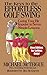 The Keys to the Effortless Golf Swing: New Edition for Lefties Only! Curing Your Hit Impulse in Seven Simple Lessons (Golf Instruction for Beginner and Intermediate Golfers Book 3)