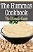 Hummus Cookbook: The Ultimate Guide