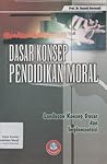 Dasar Konsep Pendidikan Moral: Landasan Konsep Dasar dan Implementasi
