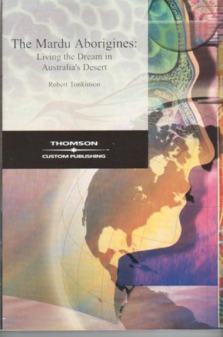 The Mardu Aborigines: Living the Dream in Australia's Desert (Paperback)