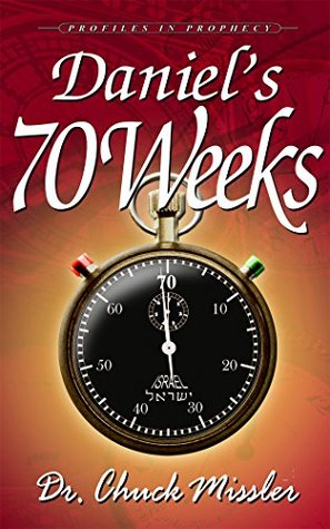 Daniel's 70 Week's: Profiles in Prophecy (Kindle Edition)