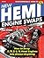 New Hemi Engine Swaps: How to Swap 5.7L & 6.1L Hemi Engines IntoAlmost Anything