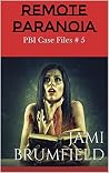 Remote Paranoia (PBI Case Files #5) Remote Paranoia (PBI Case Files #5)