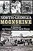 North Georgia Moonshine: A ...