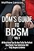 Dom's Guide To BDSM Vol. 1:...