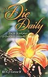 To Die Daily by C.J. Cutrone II To Die Daily by C.J. Cutrone II