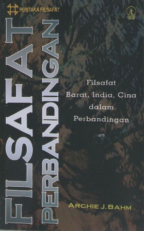 Filsafat Perbandingan: Filsafat Barat, India, Cina dalam Perbandingan (Paperback)