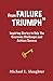 From FAILURE to TRIUMPH by Michael L. Slaughter From FAILURE to TRIUMPH by Michael L. Slaughter