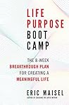 Book cover for Life Purpose Boot Camp: The 8-Week Breakthrough Plan for Creating a Meaningful Life