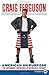 American on Purpose: The Improbable Adventures of an Unlikely Patriot – An Honest and Hilarious Memoir from Working-Class Glasgow to Hollywood