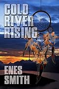 Cold River Rising: A Native American Mystery and Thriller Series