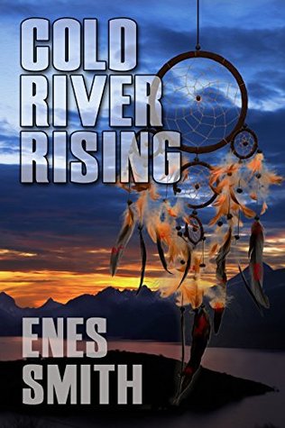 Cold River Rising: A Native American Mystery and Thriller Series (Cold River Series Book 1)