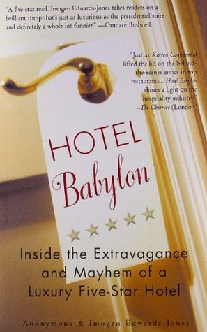 Hotel Babylon: Inside the Extravagance and Mayhem of a Luxury Five-Star Hotel (Paperback)