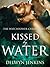Kissed by Water (The Watchtower Chronicles, #3)