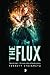 The Flux by Ferrett Steinmetz