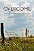 OVERCOME: Healing the Hole in My Heart