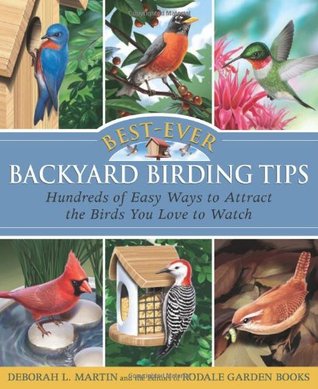 Best-Ever Backyard Birding Tips: Hundreds of Easy Ways to Attract the Birds You Love to Watch (Paperback)