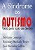 A Síndrome do Autismo vista pelo lado de dentro by Rosimary Machado Tostes