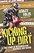 Kicking Up Dirt by Zondervan