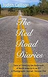 The Red Road Diaries: Tales of Traveling the Back Roads of North America in an RV A Photographic Journal Volume One