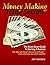 Money Making Trade Secrets -- The Street-smart Guide to Starting a Business Faster, Cheaper and Easier Than You Ever Thought