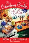 The Christmas Cookie Killer by Livia J. Washburn