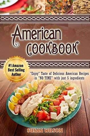 AMERICAN COOKBOOK: Enjoy Taste of Scrumptious American Recipes (Kindle Edition)