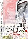The Madras Affair by Sundari Venkatraman The Madras Affair by Sundari Venkatraman
