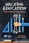 Hacking Education by Mark    Barnes