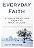 Everyday Faith (Volume 1): ...