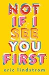 Not If I See You First by Eric Lindstrom