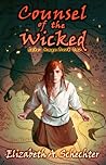 Counsel of the Wicked by Elizabeth Schechter