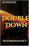 Double Down: The Chronicles Of V