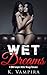 Paranormal Romance: Wet Dreams, A BBW Vampire Menage Romance (Women's Fiction, Short Stories, Contemporary, BBW, Vampires, Shifters)