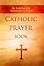 Catholic Prayer Book: An Anthology and Introduction to Prayer