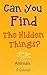 Can you Find the Hidden Things?: Animals (Questions to Ask)