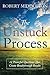 The Unstuck Process: 12 Powerful Questions That Create Breakthrough Results