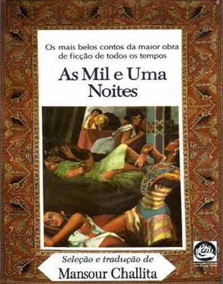Os mais belos contos da maior obra de ficção de todos os tempos - As mil e uma noites
