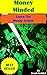 Money Minded: Learn The Money Making System Available to You(Online Money, Social Networking, How to Make Money Online, Passive Income Online)