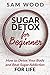 Sugar Free: Sugar Detox for...