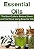 Essential Oils: The Best Guide to Relieve Stress and Feel Great Using Essential Oils: (Essential Oils, Essential Oils Recipes, Essential Oils Guide, Aromatherapy)