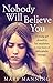 Nobody Will Believe You by Mary     Manning