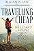 Travelling Cheap: How to travel on a serious budget!