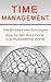 Time management: The Stress Free Strategies How to Get More Done in a Multitasking World