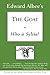The Goat, or Who Is Sylvia? by Edward Albee The Goat, or Who Is Sylvia? by Edward Albee