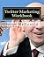 Twitter Marketing Workbook: How to Market Your Business on Twitter