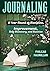 Journaling: A Year-Round of Discipline, Improvement, Self-Discovery, and Success